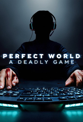 Regarder Perfect World: A Deadly Game en streaming complet